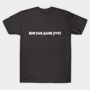 Run For Your Lives, white T-Shirt
